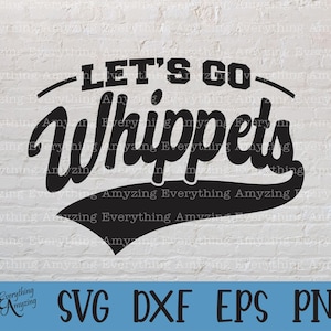 Let&#39;s go Whippets svg, Whippets Mascot svg, Whippets School Spirit svg, Whippets Cheerleading svg, Cricut, Silhouette, svg, png, eps, dxf