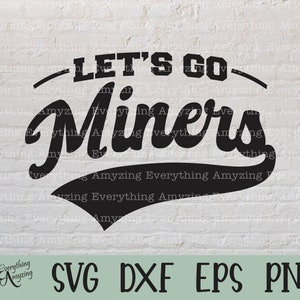 Let's Go Miners svg, Miners Mascot svg, Miners School Spirit svg, Miners Cheerleading, Miners Gear, Cricut, Silhouette, svg, png, eps, dxf