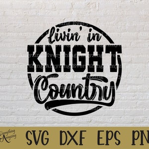 Knight Country svg, Knights Mascot svg, Knights School Spirit svg, Knights Cheer svg, Team Gear svg, Cricut, Silhouette, svg, png, eps, dxf