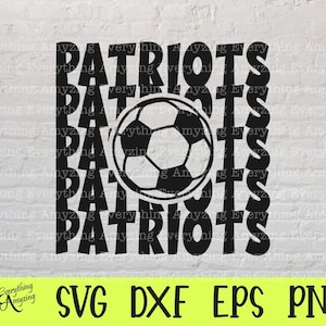 Patriots Soccer, Patriots Mascot, Patriots High School, Patriots Cheerleader, Soccer Mom, Soccer Dad, Cricut, Silhouette, svg, png, eps, dxf