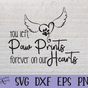 Vous avez laissé des empreintes de patte Svg, Pet Memorial SVG, Dog Memorial SVG, Cat Memorial Svg, Pet Loss Svg, Cricut svg, Silhouette svg, svg, eps, dxf, png