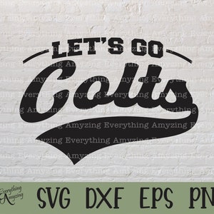 Let&#39;s go Colts svg, Colts Mascot svg, Colts School Spirit svg, Colts Cheerleading svg, Colts Gear, Cricut, Silhouette, svg, png, eps, dxf