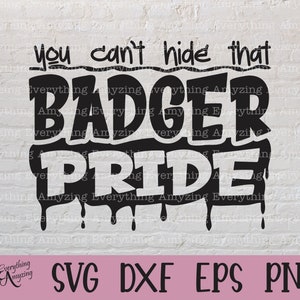 Badger Pride svg, Badgers Mascot svg, Badgers School Spirit svg, Badger Cheerleading, Badgers svg, Cricut, Silhouette, svg, png, eps, dxf