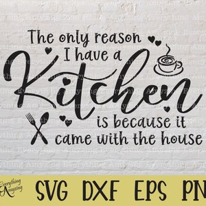 Kitchen came with the House svg, Kitchen svg, Baking svg, Cooking svg, Funny Kitchen svg, Potholder, Cricut, Silhouette, svg, png, eps, dxf