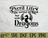 Nerd Life Dragons svg, Geek Life, Dungeons and Dragons, Dragon svg, Dungeon Master, Medieval Times, Cricut, Silhouette, svg, png, eps, dxf