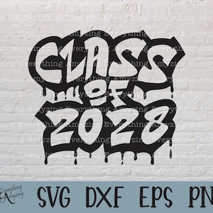 Graffiti Class of 2028 svg, Graduation svg, Senior Class svg, Back to School svg, Class of 2028 svg, Cricut, Silhouette, svg, png, eps, dxf