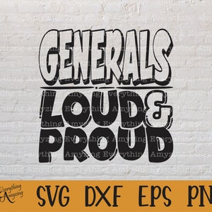May include: Black and white graphic design with the text "Generals Loud & Proud".