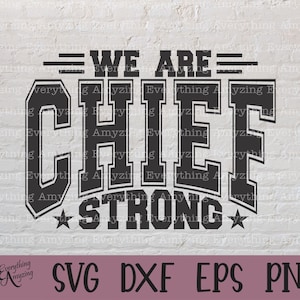 Chief Strong svg, Chiefs Mascot svg, Chiefs School Spirit svg, Chiefs Cheerleading, Chiefs Team Gear, Cricut, Silhouette, svg, png, eps, dxf