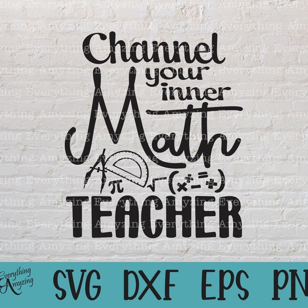 Channel your inner Math Teacher SVG, Teacher svg, School svg, Education svg, Math SVG, Teach, Cricut svg, Silhouette svg, svg, png, eps, dxf