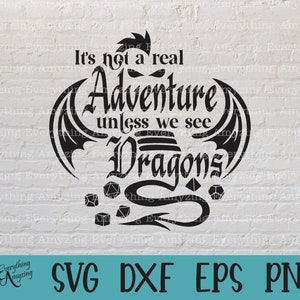 Geen echt Avontuur tenzij we Dragons svg, DnD svg, Dungeon Master svg, Dragon svg, Dice svg, Cricut, Silhouette, svg, png, eps, dxf zien