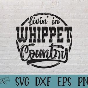Whippet Country svg, Whippets Mascot svg, Whippets School Spirit svg, Whippet Cheer, Team Gear svg, Cricut, Silhouette, svg, png, eps, dxf