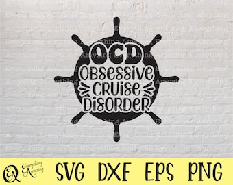 OCD Obsessive Cruise Disorder svg, Cruise svg, Funny Cruise svg, Cruise Life svg, Cruise Vibes svg, Cricut, Silhouette, svg, png, eps, dxf