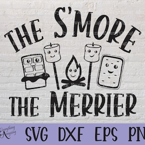 O S'more the Merrier Svg, S'more svg, Camping svg, fogueira, amigos svg, Smore, Campfire, Cricut Svg, Silhouette Svg, svg, dxf, eps, png