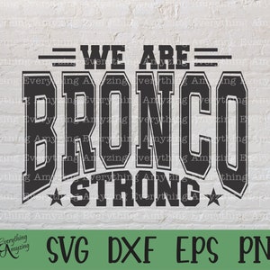 Bronco Strong svg, Broncos Mascot svg, Broncos School Spirit svg, Broncos Cheer svg, Team Gear svg, Cricut, Silhouette, svg, png, eps, dxf