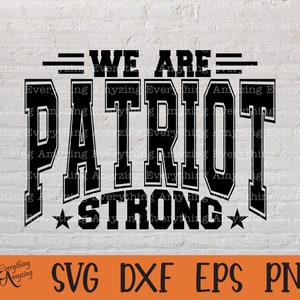 Patriot Strong svg, Patriots Mascot svg, Patriots School Spirit svg, Cheerleading svg, Team Gear svg, Cricut, Silueta, svg, png, eps, dxf