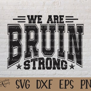 Bruin Strong svg, Bruins Mascot svg, Bruins School Spirit svg, Bruins Cheerleading, Bruins Team Gear, Cricut, Silueta, svg, png, eps, dxf