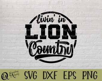 Lion Country svg, Lions Mascot svg, Lions School Spirit svg, Lions Cheer svg, Lions Team Gear svg, Cricut, Silhouette, svg, png, eps, dxf