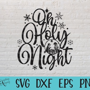 Oh Holy Night svg, Jesus svg, Merry Christmas svg, Joy to the World svg, Christmas svg, Cricut svg, Silhouette svg, svg, png, eps, dxf