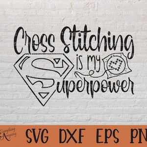 Cross Stitching is my Superpower svg, Cross Stitch svg, Cross Stitch Love svg, Sewing svg, Stitching, Cricut, Silhouette, svg, png, eps, dxf