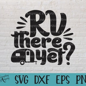 May include: Black and white graphic design with a camper and the text "RU there yet?"  The design is perfect for a camper, RV, or travel enthusiast.