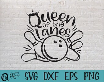 Queen of the Lanes svg, Bowling svg, Funny Bowling svg, Bowling Team svg, Bowling Ball svg, Pins, Cricut, Silhouette, svg, png, eps, dxf