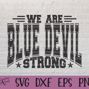 Blue Devil Strong svg, Blue Devils Mascot svg, Blue Devil School Spirit, Porristas, Team Gear svg, Cricut, Silueta, svg, png, eps, dxf