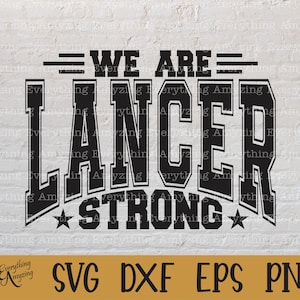 Lancer Strong svg, Lancers Mascot svg, Lancers School Spirit svg, Lancers Cheer svg, Team Gear svg, Cricut, Silhouette, svg, png, eps, dxf