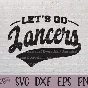 Let&#39;s go Lancers svg, Lancers Mascot svg, Lancers School Spirit svg, Lancers Cheerleading, Lancers, Cricut, Silhouette, svg, png, eps, dxf