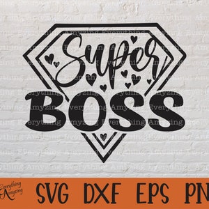 Super Boss svg, Manager svg, Office Manager svg, Business Office Boss svg, Boss's Day svg, HR svg, Cricut, Silhouette, svg, png, eps, dxf