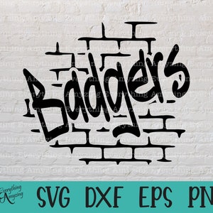 Badgers Graffiti svg, Badgers Mascot svg, Badger School Spirit, Badgers High School, Team Gear svg, Cricut, Silhouette, svg, png, eps, dxf