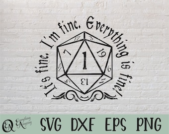 Everything's Fine svg, DnD svg, Dungeons and Dragons svg, Dungeon Master svg, DnD Dice, TTRPG, RPG, Cricut, Silhouette, svg, png, eps, dxf