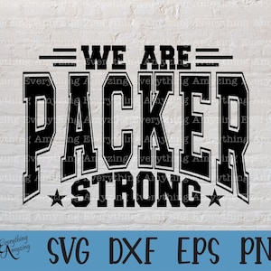 May include: Black and white graphic design with the text "WE ARE PACKER STRONG" in a bold, blocky font. The text is surrounded by two parallel lines and two stars.
