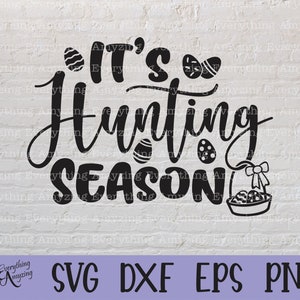 É Temporada de Caça svg, Páscoa svg, Feliz Páscoa svg, Caça aos Ovos svg, Campeão da Caça aos Ovos, Primavera svg, Cricut, Silhueta, svg, png, eps, dxf