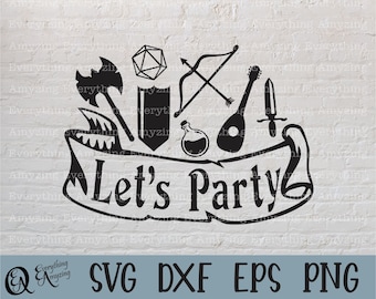 Let's Party svg, Dnd svg, Dungeons and Dragons, Dungeon Master svg, TTRPG svg, RPG svg, Dragons svg, Cricut, Silhouette, svg, png, eps, dxf