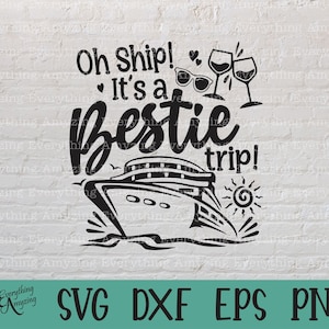 Oh nave è un viaggio Bestie in formato SVG, Crociera in formato SVG, Nave da crociera in formato SVG, Vacanza in crociera in formato SVG, Crociera migliore amico, Cricut, Silhouette, SVG, PNG, EPS, DXF