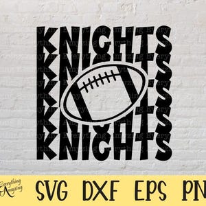 Knights Football svg, Knights Mascot svg, Knights High School, Knights Cheerleader, Football Mom svg, Cricut, Silhouette, svg, png, eps, dxf