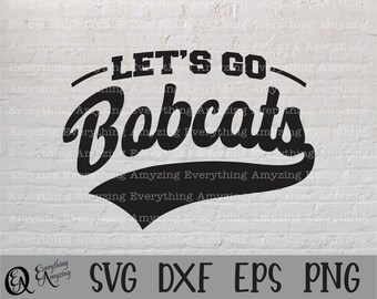 Let's Go Bobcats svg, Bobcats Mascot svg, Bobcats School Spirit, Bobcats Cheerleading svg, Bobcats, Cricut, Silhouette, svg, png, eps, dxf