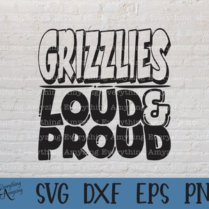 Grizzlies Loud and Proud svg, Grizzlies Mascot svg, Grizzly School svg, Cheer svg, Team Gear svg, Cricut, Silhouette, svg, png, eps, dxf