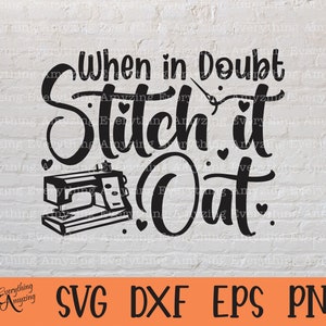 Puede incluir: Diseño en blanco y negro con una máquina de coser y el texto "When in Doubt Stitch it Out".