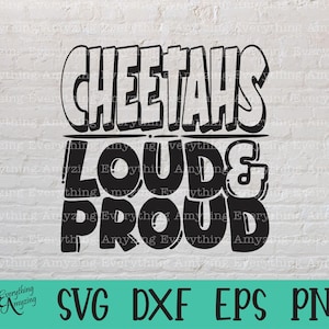 Cheetahs Loud and Proud svg, Cheetahs Mascot svg, Cheetahs School svg, Cheetahs Cheer, Team Gear svg, Cricut, Silhouette, svg, png, eps, dxf