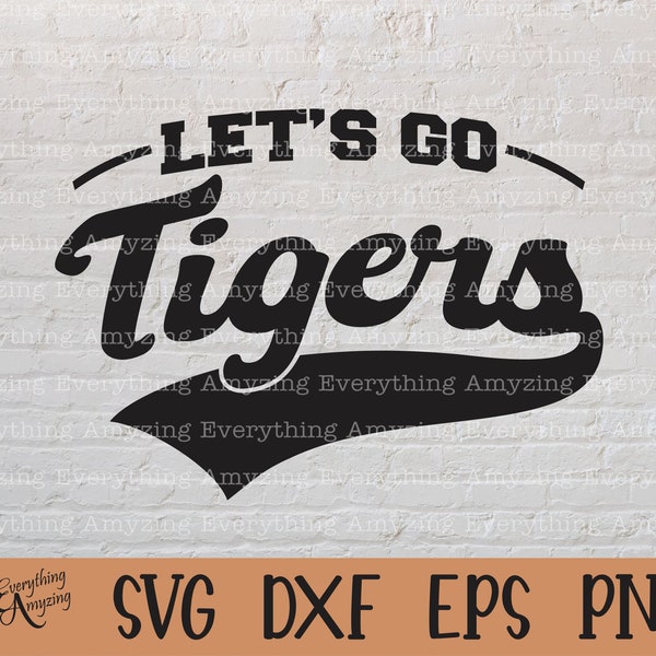 Let's Go Tigers svg, Tigers Mascot svg, Tigers School Spirit svg, Tigers Cheerleading, Tigers Gear, Cricut, Silhouette, svg, png, eps, dxf