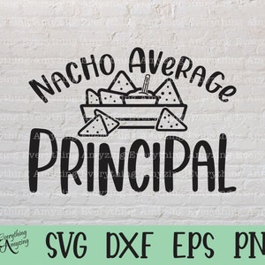 Nacho Average Rektor svg, Lärare svg, Rektor svg, Skola svg, Klassrum svg, Rolig Rektor, Cricut, Silhuett, svg, png, eps, dxf