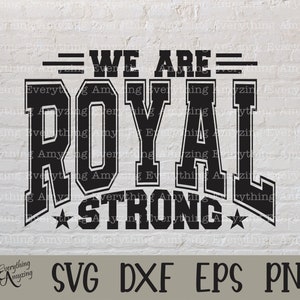 Royal Strong svg, Royals Mascot svg, Royals School Spirit svg, Royals Cheerleading, Royals Team Gear, Cricut, Silhouette, svg, png, eps, dxf