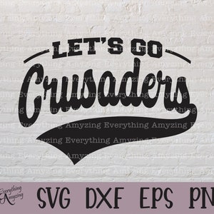 Let&#39;s Go Crusaders svg, Crusaders Mascot svg, Crusaders School Spirit svg, Crusader Cheerleading svg, Cricut, Silhouette, svg, png, eps, dxf