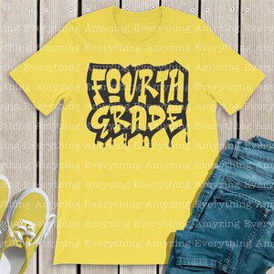 May include: Yellow t-shirt with black text that says "FOURTH GRADE" in a dripping paint style.