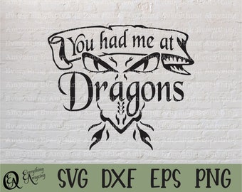 You had me at Dragons svg, Dungeons and Dragons svg, Dragon svg, Dungeon Master, TTRPG, RPG, Mythical, Cricut, Silhouette, svg, png eps, dxf