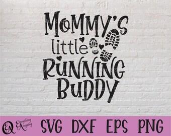 Mommy's little Running Buddy svg, New Baby svg, Toddler svg, Running Mom svg, Marathon Mom svg, Cricut, Silhouette, svg, png, eps, dxf