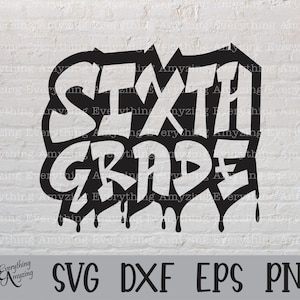 グラフィティ 6 年生 svg、6 年生教師 svg、新学期 svg、中学校 svg、6 年生、クリカット、シルエット、svg、png、eps、dxf