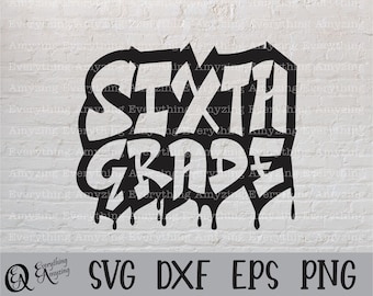 May include: Black and white graphic design of the words "Sixth Grade" with a dripping paint effect.