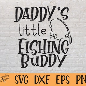 Daddy's little Fishing Buddy svg, Baby svg, Toddler svg, Fishing svg, New Dad svg, Father svg, Dad, Cricut, Silhouette, svg, png, eps, dxf image 1